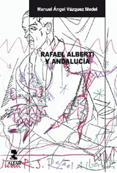 eBook, Rafael Alberti y Andalucía, Vásquez Medel, Manuel Ángel, ALFAR