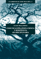 E-book, Comunicación, (post)-ciencia y resistencia (in)disciplinaria, Vidal Jiménez, Rafael, ALFAR