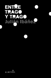 E-book, Entre trago y trago, Ibáñez, Julián, Alrevés