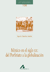 E-book, México en el siglo XX : del Porfiriato a la globalización, Sánchez Andrés, Agustín, Arco Libros