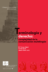 eBook, Terminología y derecho : complejidad de la comunicación multilingüe : Actas del V Simposio Internacional de Terminología, Documenta Universitaria
