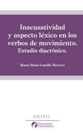 eBook, Inacusatividad y aspecto léxico en los verbos de movimiento : estudio diacrónico, Castillo Herrero, María Elena, Documenta Universitaria