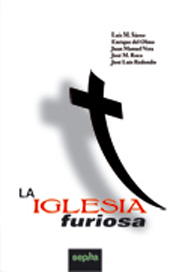 eBook, La iglesia furiosa, Sáenz, Luis M. ; Del Olmo, Enrique ; Vera, Juan Manuel ; Roca, José M. ; Redondo, José Luis, SEPHA