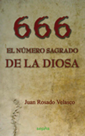 E-book, 666, el número sagrado de la Diosa, Rosado Velasco, Juan, SEPHA