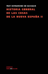 E-book, Historia general de las cosas de la Nueva España II, Sahagún, Bernardino de, d. 1590, Linkgua