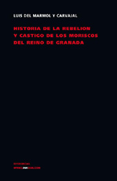 E-book, Historia de la rebelión y castigo de los moriscos del Reino de Granada, Mármol Carvajal, Luis del., Linkgua