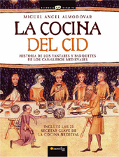 E-book, La cocina del Cid : historia de los yantares y banquetes de los caballeros medievales, Almodóvar Martín, Miguel Ángel, Nowtilus