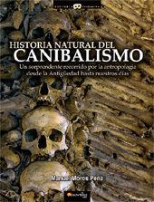 E-book, Historia natural del canibalismo : un sorprendente recorrido por la antropofagia desde la Antigüedad hasta nuestros días, Moros Peña, Manuel, Nowtilus