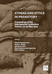 E-book, Athens and Attica in Prehistory : Proceedings of the International Conference, Athens, 27-31 May 2015, Papadimitriou, Nikolas, Archaeopress