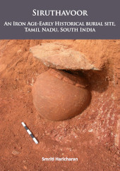 E-book, Siruthavoor : An Iron Age-Early Historical burial Site, Tamil Nadu, South India, Archaeopress
