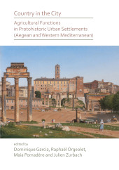 E-book, Country in the City : Agricultural Functions of Protohistoric Urban Settlements (Aegean and Western Mediterranean), Archaeopress
