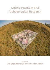 eBook, Artistic Practices and Archaeological Research, Gheorghiu, Dragos, Archaeopress