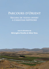 E-book, Parcours d'Orient : Recueil de textes offert à Christine Kepinski, Archaeopress