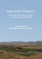 eBook, Parcours d'Orient : Recueil de textes offert à Christine Kepinski, Archaeopress