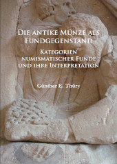 E-book, Die antike Münze als Fundgegenstand : Kategorien numismatischer Funde und ihre Interpretation, Thüry, Günther E., Archaeopress