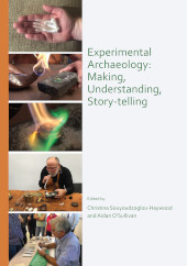 E-book, Experimental Archaeology : Making, Understanding, Story-telling, Souyoudzoglou-Haywood, Christina, Archaeopress