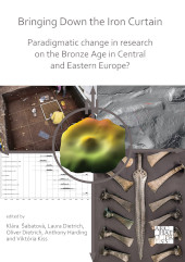 E-book, Bringing Down the Iron Curtain : Paradigmatic Change in Research on the Bronze Age in Central and Eastern Europe?, Šabatová, Klára, Archaeopress
