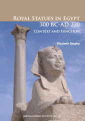 E-book, Royal Statues in Egypt 300 BC-AD 220 : Context and Function, Archaeopress