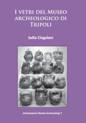 E-book, I vetri del Museo archeologico di Tripoli, Cingolani, Sofia, Archaeopress