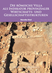 E-book, Die Römische Villa als Indikator provinzialer Wirtschafts- und Gesellschaftsstrukturen, Rind, Mareike, Archaeopress