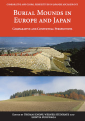 eBook, Burial Mounds in Europe and Japan : Comparative and Contextual Perspectives, Archaeopress