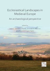 eBook, Ecclesiastical Landscapes in Medieval Europe : An Archaeological Perspective, Sánchez-Pardo, José Carlos, Archaeopress