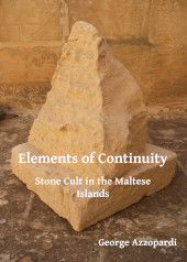 E-book, Elements of Continuity : Stone Cult in the Maltese Islands, Archaeopress
