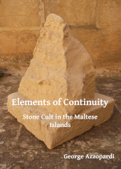 eBook, Elements of Continuity : Stone Cult in the Maltese Islands, Archaeopress