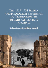 E-book, The 1927-1938 Italian Archaeological Expedition to Transjordan in Renato Bartoccini's Archives, Anastasio, Stefano, Archaeopress