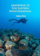 E-book, Amphorae in the Eastern Mediterranean, Öniz, Hakan, Archaeopress