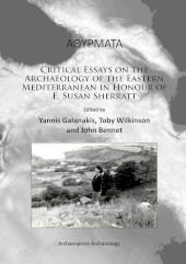 eBook, Athyrmata : Critical Essays on the Archaeology of the Eastern Mediterranean in Honour of E. Susan Sherratt, Archaeopress