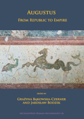 E-book, Augustus : From Republic to Empire, Bąkowska-Czerner, Grażyna, Archaeopress