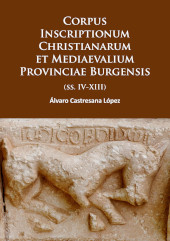 E-book, Corpus Inscriptionum Christianarum et Mediaevalium Provinciae Burgensis : (ss. IV-XIII), Archaeopress