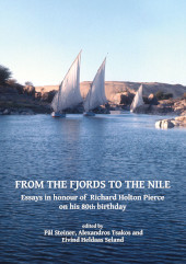 E-book, From the Fjords to the Nile : Essays in honour of Richard Holton Pierce on his 80th birthday, Steiner, Pål., Archaeopress