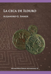 E-book, La ceca de Ilduro, Sinner, Alejandro G., Archaeopress