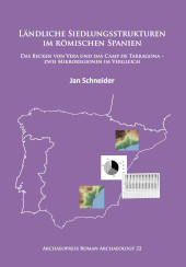 E-book, Ländliche Siedlungsstrukturen im römischen Spanien : Das Becken von Vera und das Camp de Tarragona -zwei Mikroregionen im Vergleich, Archaeopress