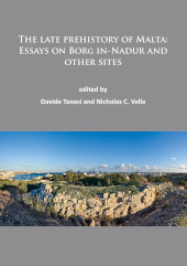 E-book, The late prehistory of Malta : Essays on Borġ in-Nadur and other sites, Archaeopress