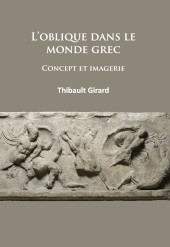 E-book, L'oblique dans le monde grec : Concept et imagerie, Girard, Thibault, Archaeopress