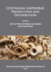 E-book, Lusitanian Amphorae : Production and Distribution, Vaz Pinto, Inês, Archaeopress