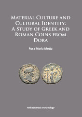 E-book, Material Culture and Cultural Identity : A Study of Greek and Roman Coins from Dora, Archaeopress
