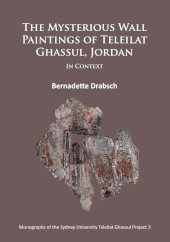 E-book, The Mysterious Wall Paintings of Teleilat Ghassul, Jordan : In Context, Archaeopress
