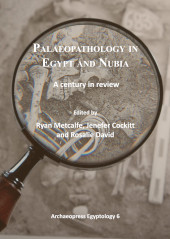 E-book, Palaeopathology in Egypt and Nubia : A century in review, Archaeopress