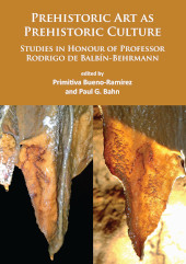 E-book, Prehistoric Art as Prehistoric Culture : Studies in Honour of Professor Rodrigo de Balbín-Behrmann, Archaeopress