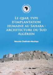 E-book, Le QSAR, type d'implantation humaine au Sahara : architecture du Sud Algérien, Archaeopress
