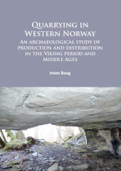 E-book, Quarrying in Western Norway : An archaeological study of production and distribution in the Viking period and Middle Ages, Archaeopress