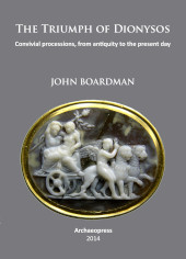 E-book, The Triumph of Dionysos : Convivial processions, from antiquity to the present day, Archaeopress