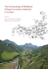 E-book, The Archaeology of Medieval Villages Currently Inhabited in Europe, Fernández Fernández, Jesús, Archaeopress
