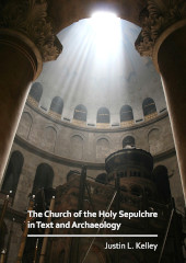 eBook, The Church of the Holy Sepulchre in Text and Archaeology, Archaeopress