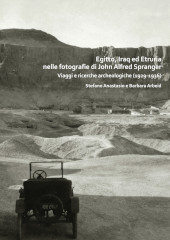 E-book, Egitto, Iraq ed Etruria nelle fotografie di John Alfred Spranger : Viaggi e ricerche archeologiche (1929-1936), Archaeopress