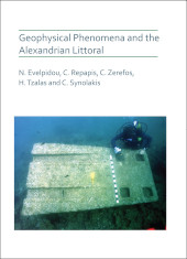E-book, Geophysical Phenomena and the Alexandrian Littoral, Evelpidou, Niki, Archaeopress